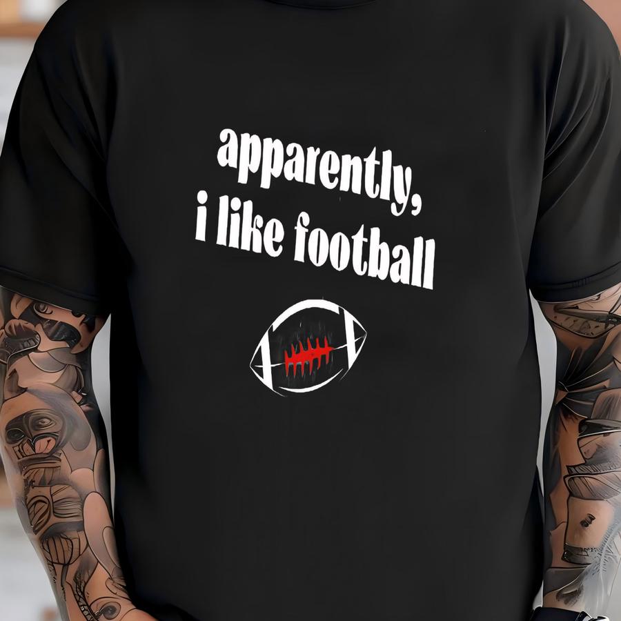 ® Apparently I Like Football Shirt, Football Mom Shirt, Football Player Shirt, Football Season T Shirt, Game Day Hoodie T-shirt