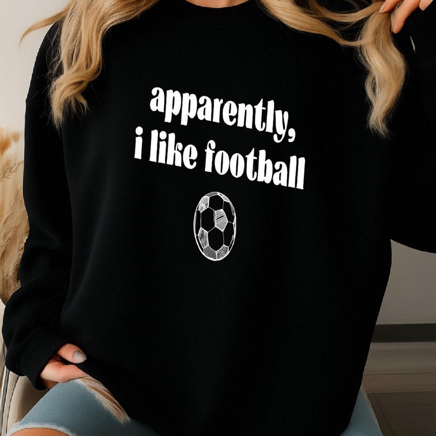® Apparently I Like Soccer Shirt, Soccer Girl T-shirt, Soccer Mom Shirt, Soccer Player Shirt, Soccer T Shirt, Game Day Shirt Sweatshirt