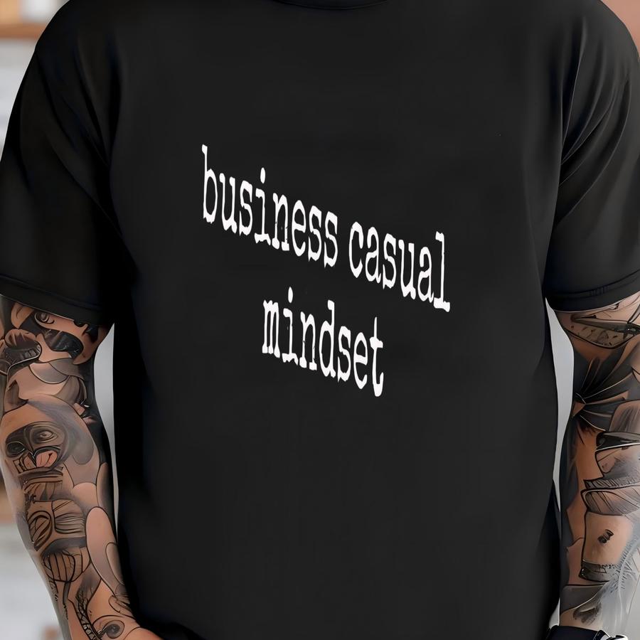 ® Business Casual Mindset Shirt, Funny Work Shirt, Office Humor Tee, Sarcastic Shirt, Gift For Coworker, Shirt T-shirt