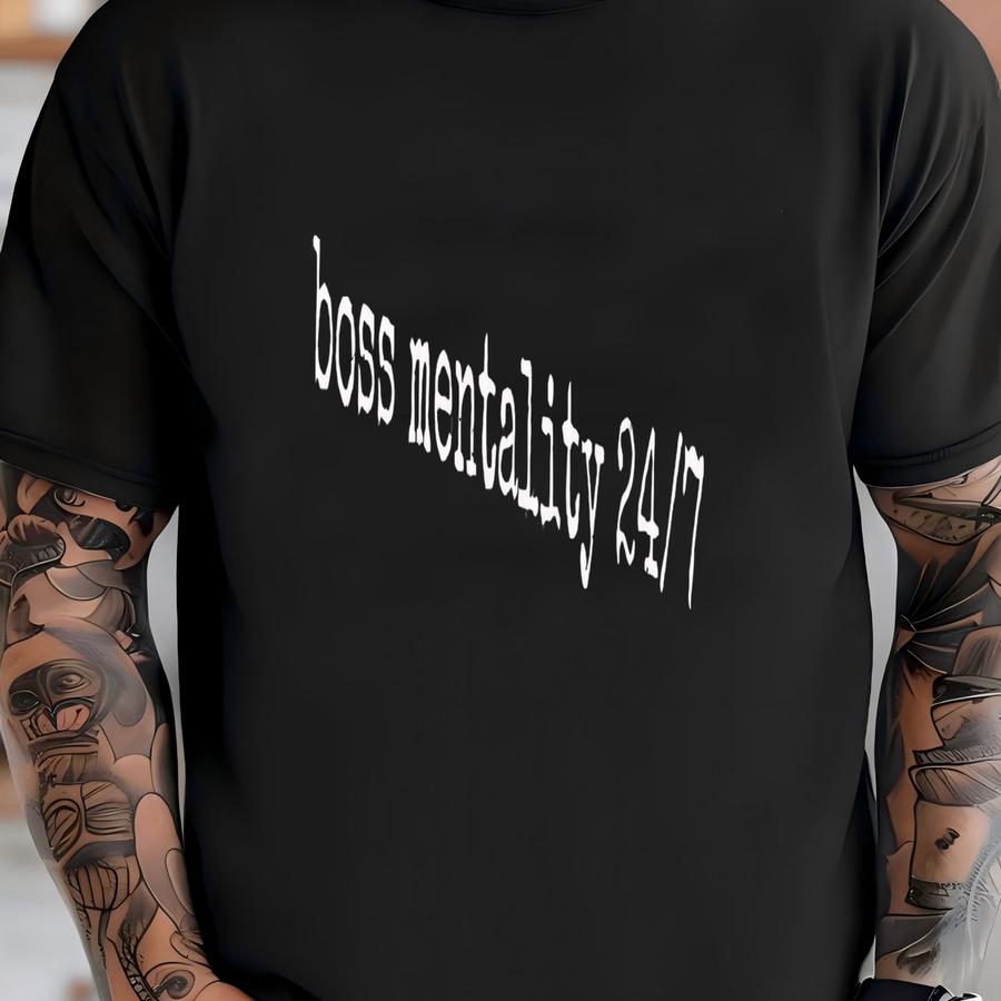 ® Boss Mentality 24/7 Shirt, Entrepreneur Shirt, Hustle Shirt, Motivation Shirt, Goal Digger Shirt, Inspirational Quote Shirt T-shirt