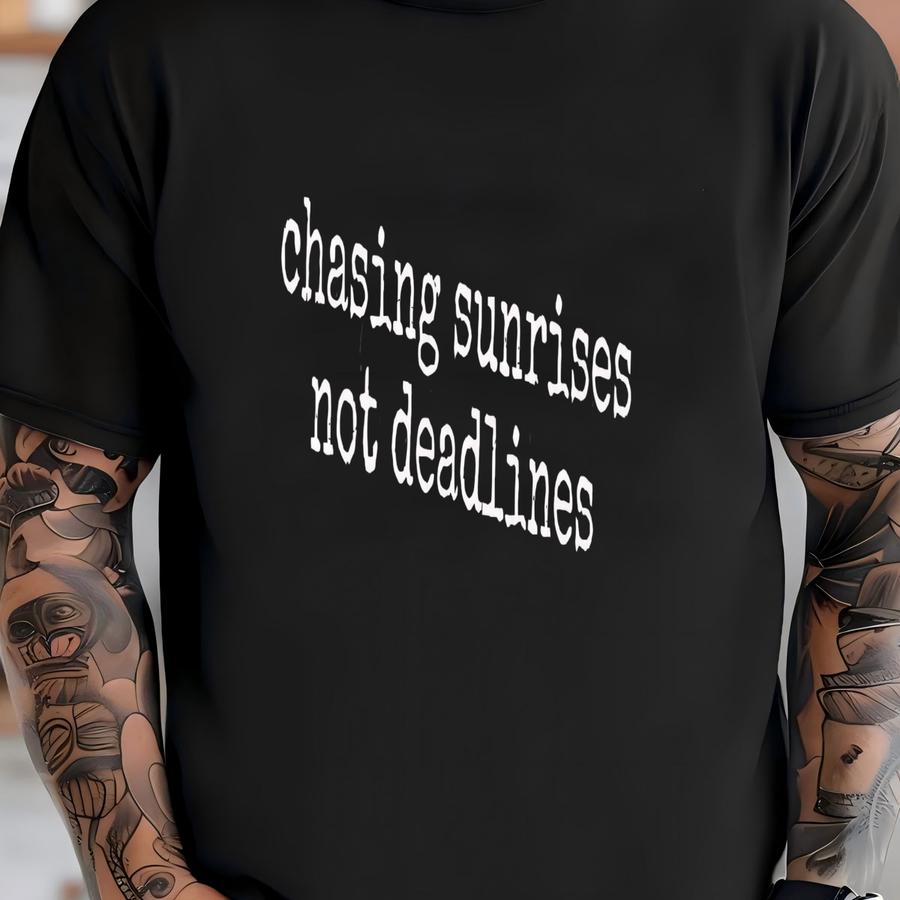 ® Chasing Sunrises Shirt, Slogan Shirt, Inspirational Tshirt, Vacation Shirt, Relax Shirt, Gift For Her, Positive Vibes Shirt T-shirt