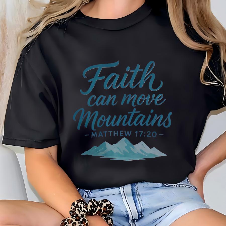 Faith Can Move Mountains Hoodie, Christian Shirt, Matthew 17 20 Gift, Religious Tee, Inspirational T Shirt, Birthday Gift, Christmas T-shirt