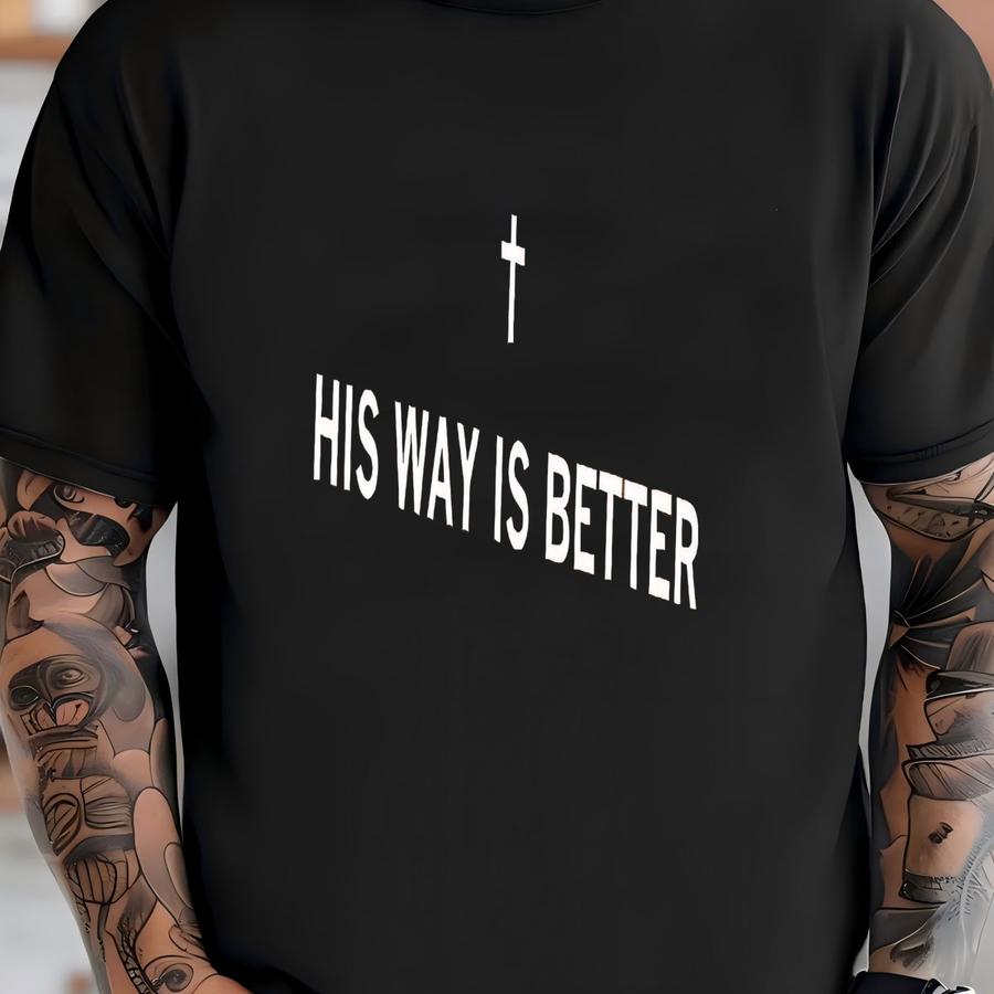 ® His Way Is Better Christian Shirt, Cute Christian Jesus Shirt, Minimalist Christian Faith Gift For Teen Church Shirt T-shirt