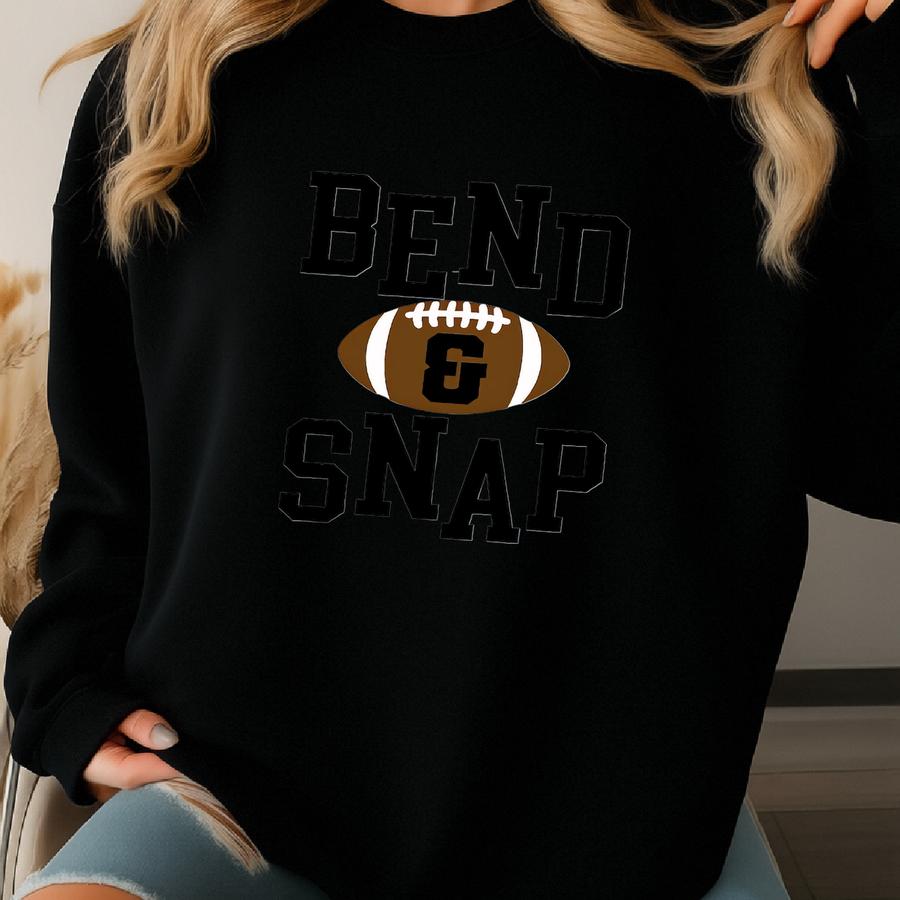 Bend And Snap Football Sweatshirt, Football Game Day Shirt, Funny Football For Women, Football Fan Gift, Football Mom Sweater Gift Womens Sweatshirt