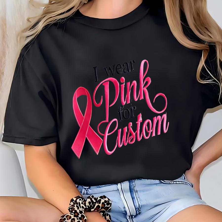 Custom Breast Cancer Awareness Sweatshirt:pink Ribbon Support Tee,family Cancer Team Sweater,pink Ribbon Awarenesstop,fightertee T-shirt