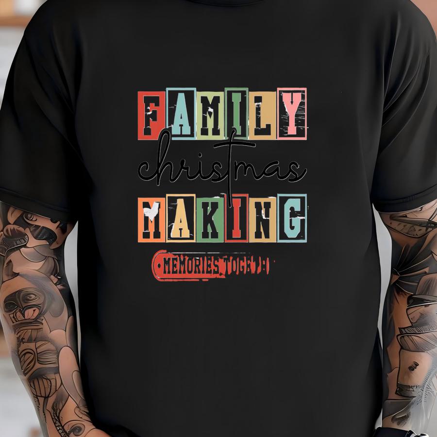 Family Christmas Making Memories Together Shirt, Family Christmas Sweatshirt, Making Memories Together Christmas Family Matching Shirt Gift Shirt