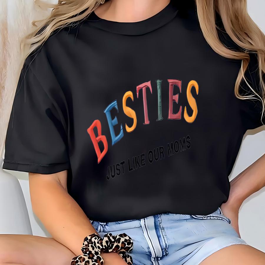 Besties Just Like Our Moms Baby Outfit, Cute Matching Baby Romper, Friends Baby Bodysuit, Adorable Gift, Friends Baby Bodysuit T-shirt