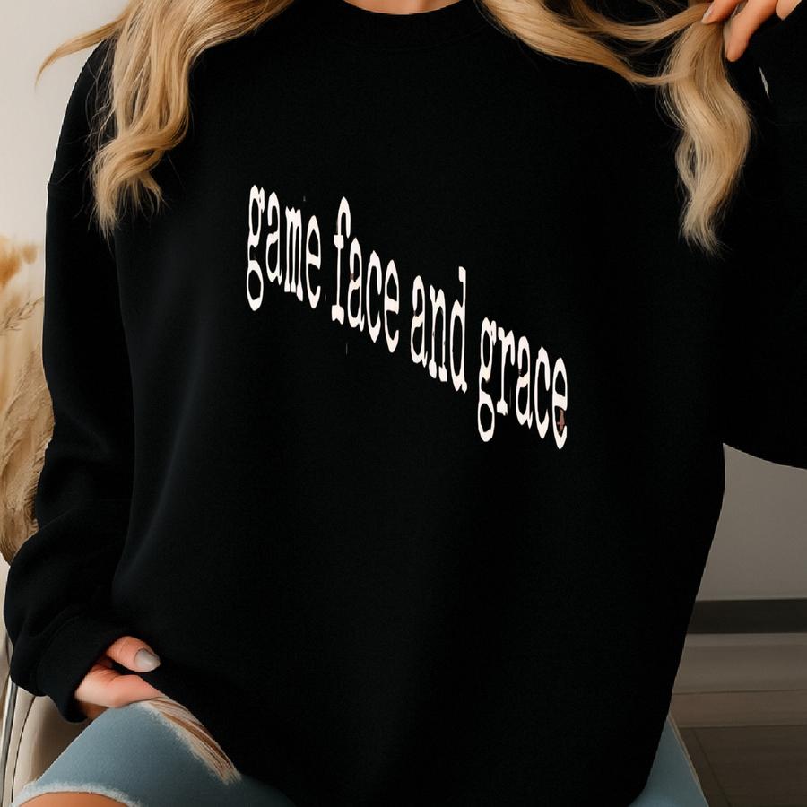 ® Game Face And Grace Shirt, Motivational Shirt, Inspirational Tee, Sports Shirt, Funny Shirt, Positive Quote Shirt, Gift For Sweatshirt