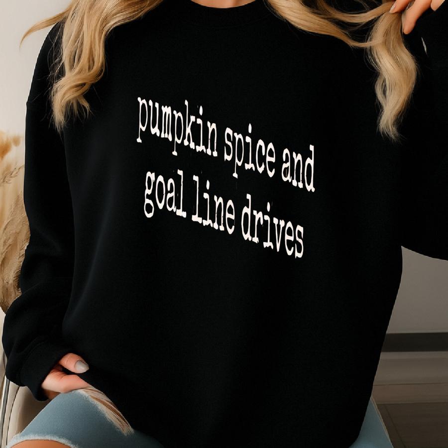 ® Pumpkin Spice And Goal Line Drives Shirt, Football Shirt, Fall Shirt, Funny Shirt, Gift For Her, Gift For Him, Autumn Shirt Sweatshirt