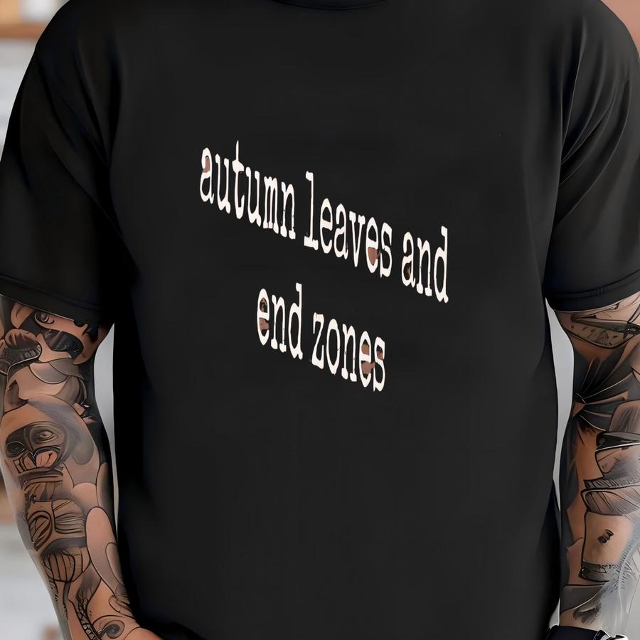 ® Autumn Leaves, End Zones Shirt, Fall Football Shirt, Sports Shirt, Seasonal Tee, Football Fan, Gift For Football Lovers T-shirt