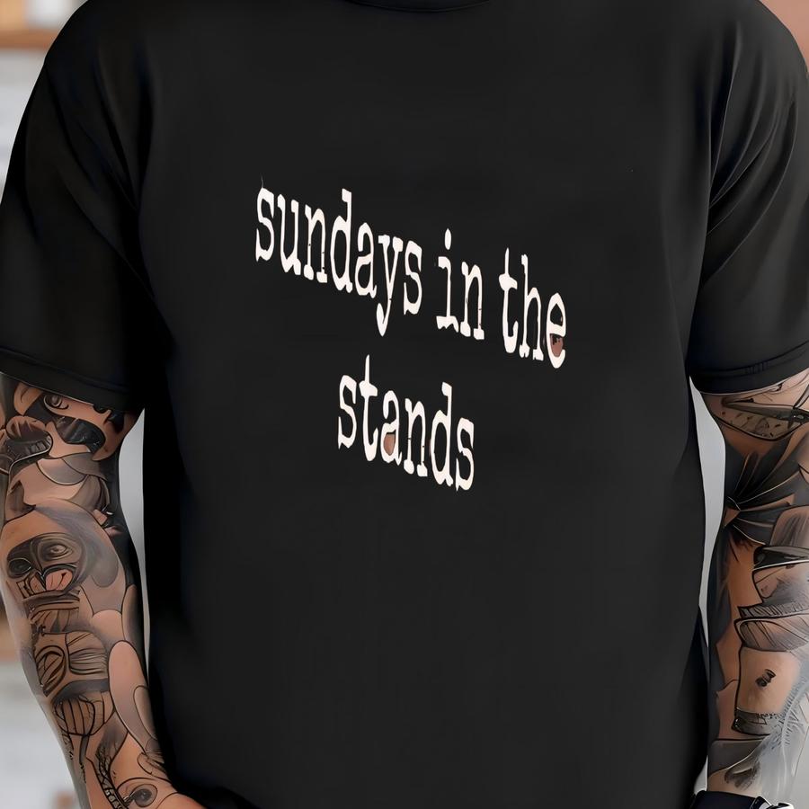 ® Sundays In The Stands Shirt, Football Shirt, Game Day Shirt, Tailgate Shirt, Sunday Shirt, Sporty Shirt, Shirt T-shirt