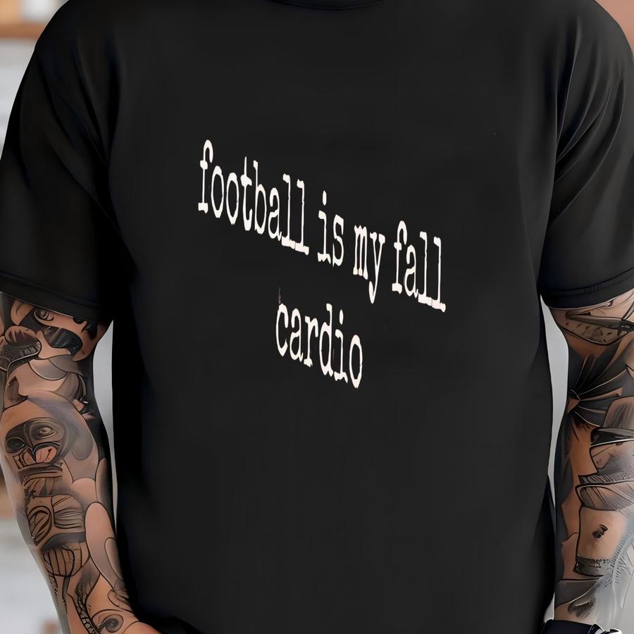 ® Football Is My Fall Cardio Shirt, Funny Football Shirt, Fall Football Shirt, Gift For Football Lover, Football Season Shirt T-shirt