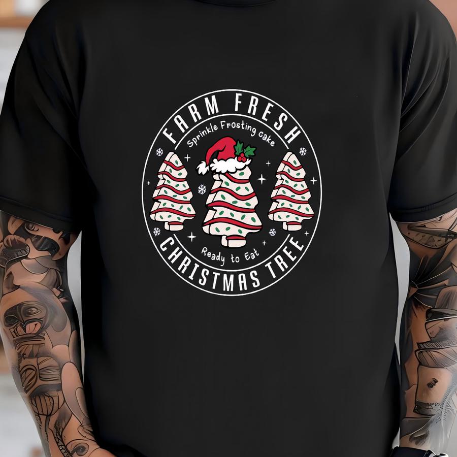 Farm Fresh Christmas Tree Sweatshirt, Christmas Tree Cake Sweat, Christmas Cake Sweatshirt, Christmas Crewneck, Christmas Shirt For Women T-shirt