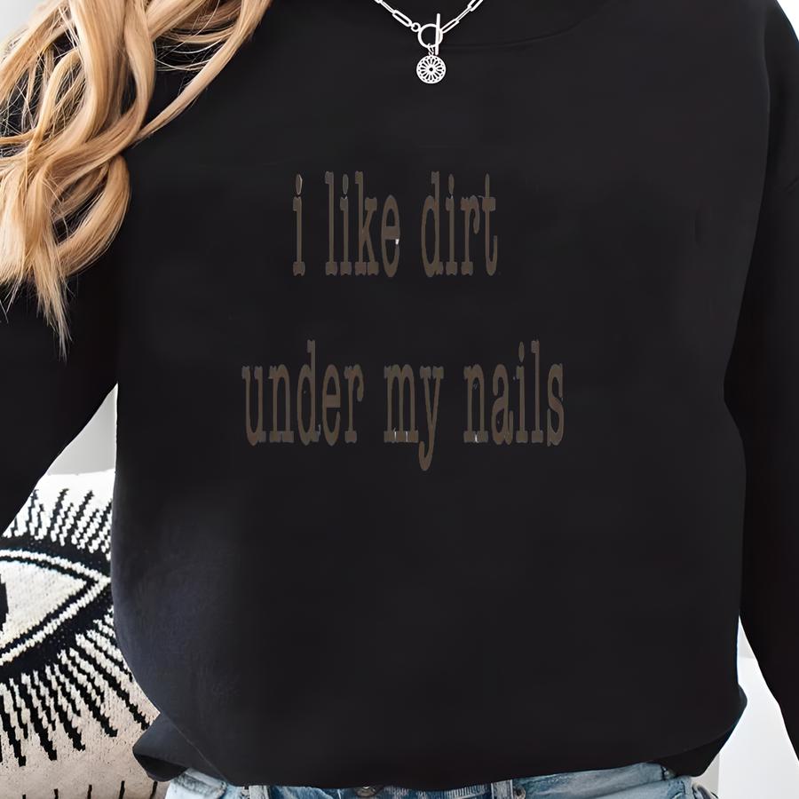 Gardening Sweatshirt: Funny Sweatshirt Gardening Sweatshirt: Funny Sweatshirt