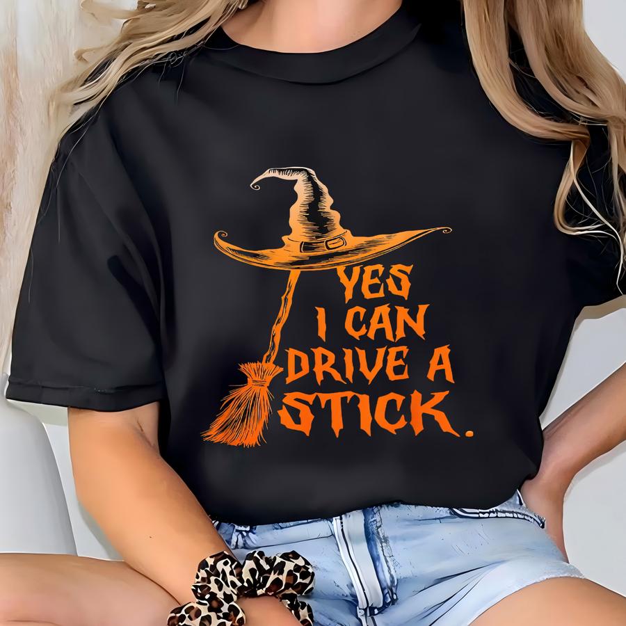 Yes I Can Drive A Stick Sweatshirt, Funny Halloween Witch Tee For Women, Spooky Party Shirt, Cute Halloween Gift Top, Witchy Costume Outfit T-shirt