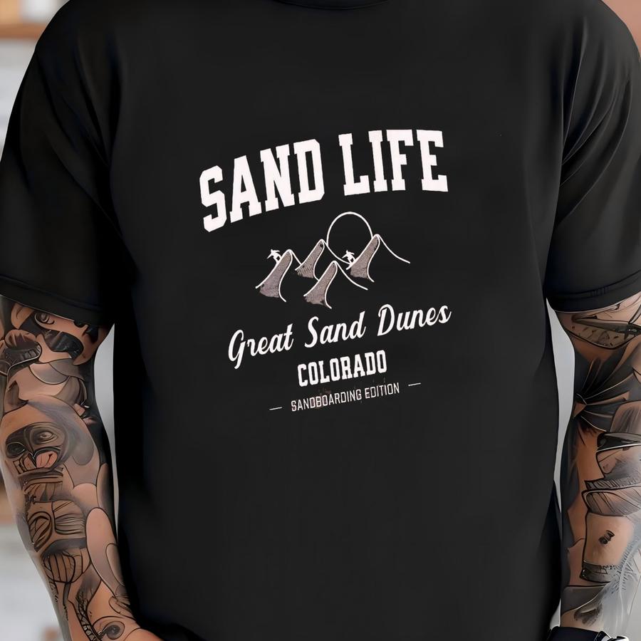 Sand Life Great Sand Dunes Shirt, Sandboarding Colorado Tee, Dune Adventure Gift, Colorado National Park Shirt T-shirt