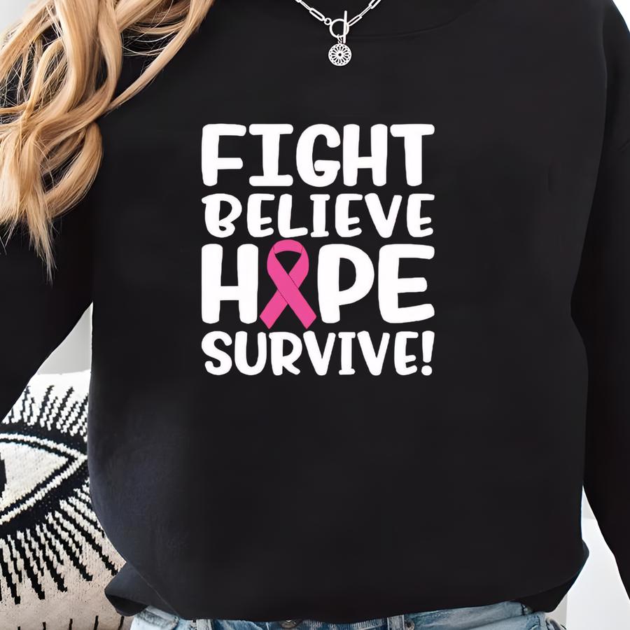 Fight Believe Hope Survive T-shirt, Cancer Fighter Shirt, Pinkribbon T-shirt, Cancer Survivor Crewneck, Cancer Awareness Month Gift Sweatshirt