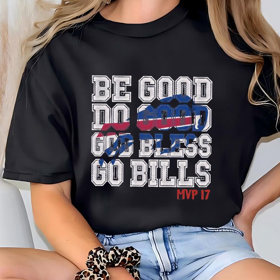 Be Good Do Good 17 God Bless Go Shirt, Buffalo Sweatshirt, Buffalo Football Fan Gift, Game Day Shirt, Sunday Football Tee, Buffalo Trending T-shirt
