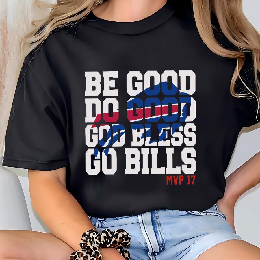 Be Good Do Good 17 God Bless Go Shirt, Buffalo Football Fan Gift, Buffalo Sweatshirt, Game Day Shirt, Sunday Football Tee, Buffalo Trending T-shirt