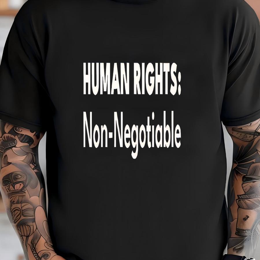 Human Rights Non Negotiable Shirt, Equality Shirt, Social Justice Tee, Progressive Tee, Freedom Tee, Shirt, Human Rights Activist T-shirt
