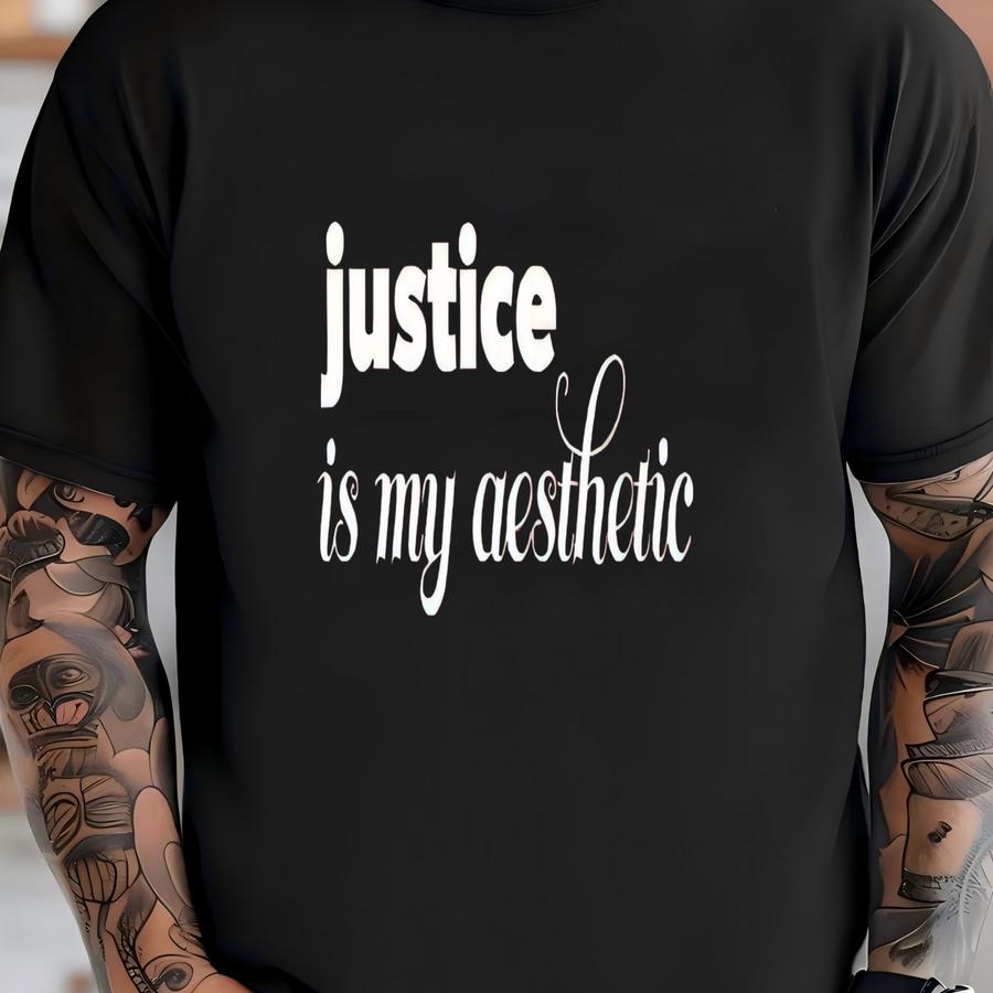Justice Is My Aesthetic Shirt , Shirt, Social Justice Tee, Progressive Tee, Freedom Tee, Shirt, Human Rights Activist T-shirt