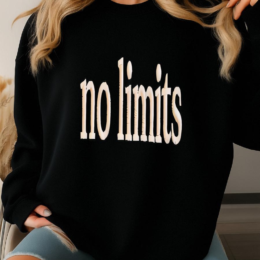 No Limits Sweatshirt, Minimalist Quote Crewneck, Empowering Women Saying Jumper, Motivational Y Shirt Sweatshirt