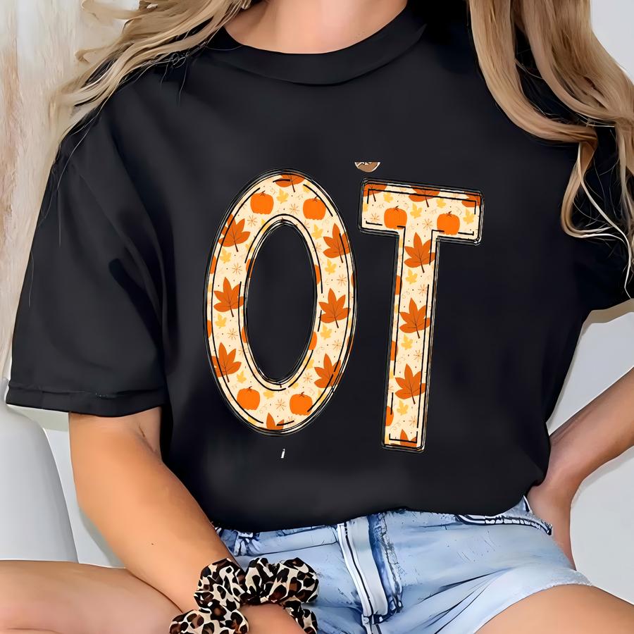 Occupational Therapist Thanksgiving Shirt, Ot Tshirt, Fall Occupational Therapist Tee, Cute Autumn Ot Therapist Sweatshirt T-shirt