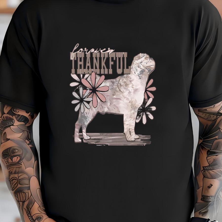 Forever Thankful Pug Hoodie / Sweatshirt, Floral Dog Shirt, Cute Puppy Tee, Pet Lover Gift, Dog Mom Gift, Aesthetic Clothing T-shirt
