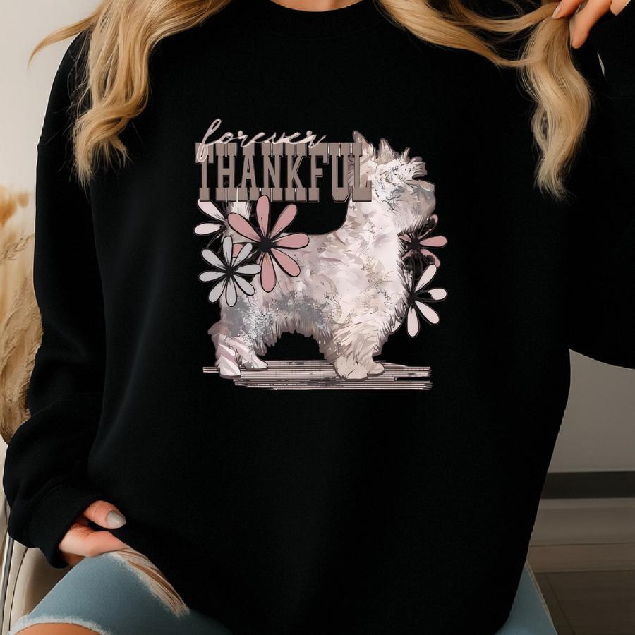 Forever Thankful Yorkie T-shirt / Sweatshirt: Floral Dog Lover Gift Sweatshirt