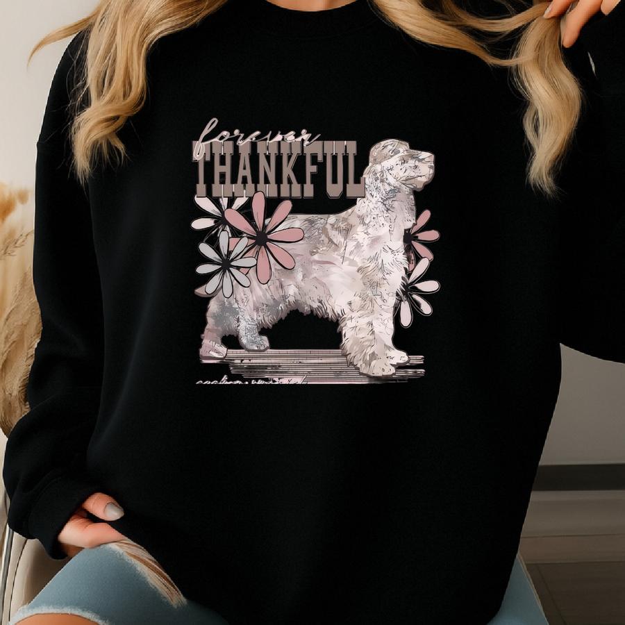 Floral Cocker Spaniel T-shirt / Sweatshirt: Forever Thankful Dog Lover Gift Sweatshirt