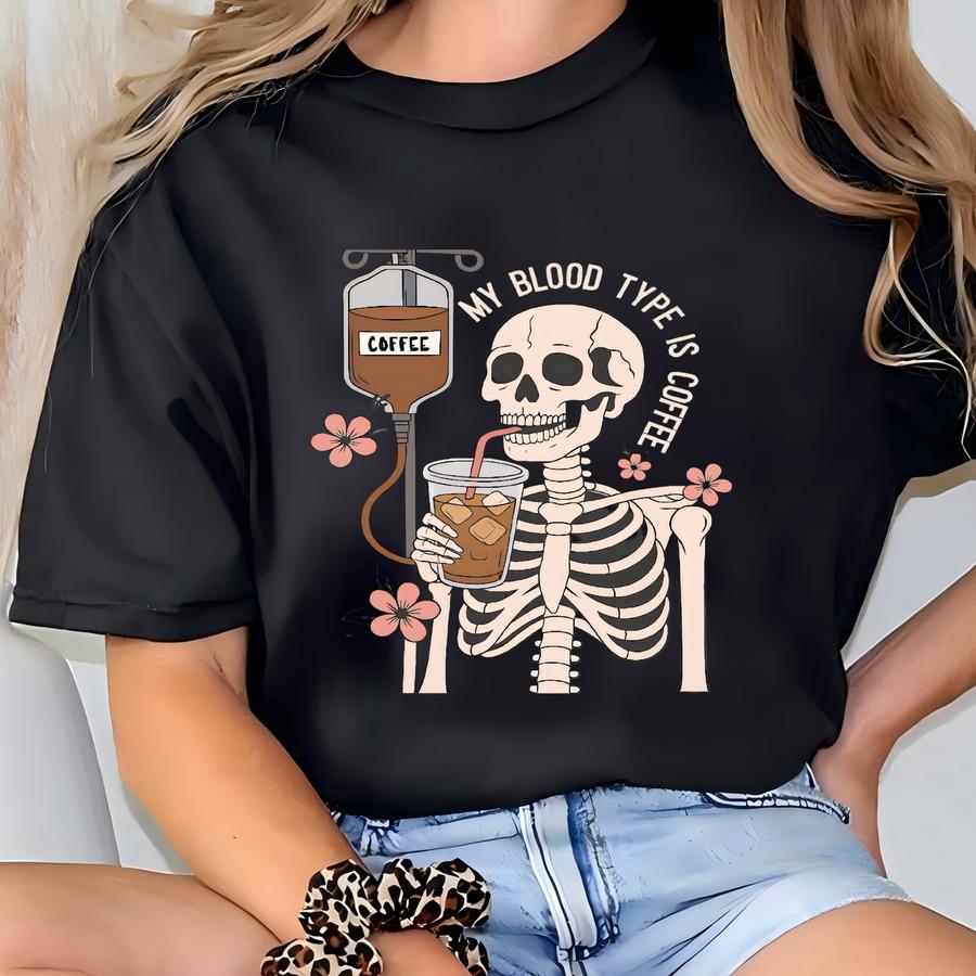 ® Halloween Coffee Shirt, My Blood Type Is Coffee Shirt, Funny Skeleton Coffee Tee, Coffee Lover Gift, Coffee Addict Hoodie T-shirt