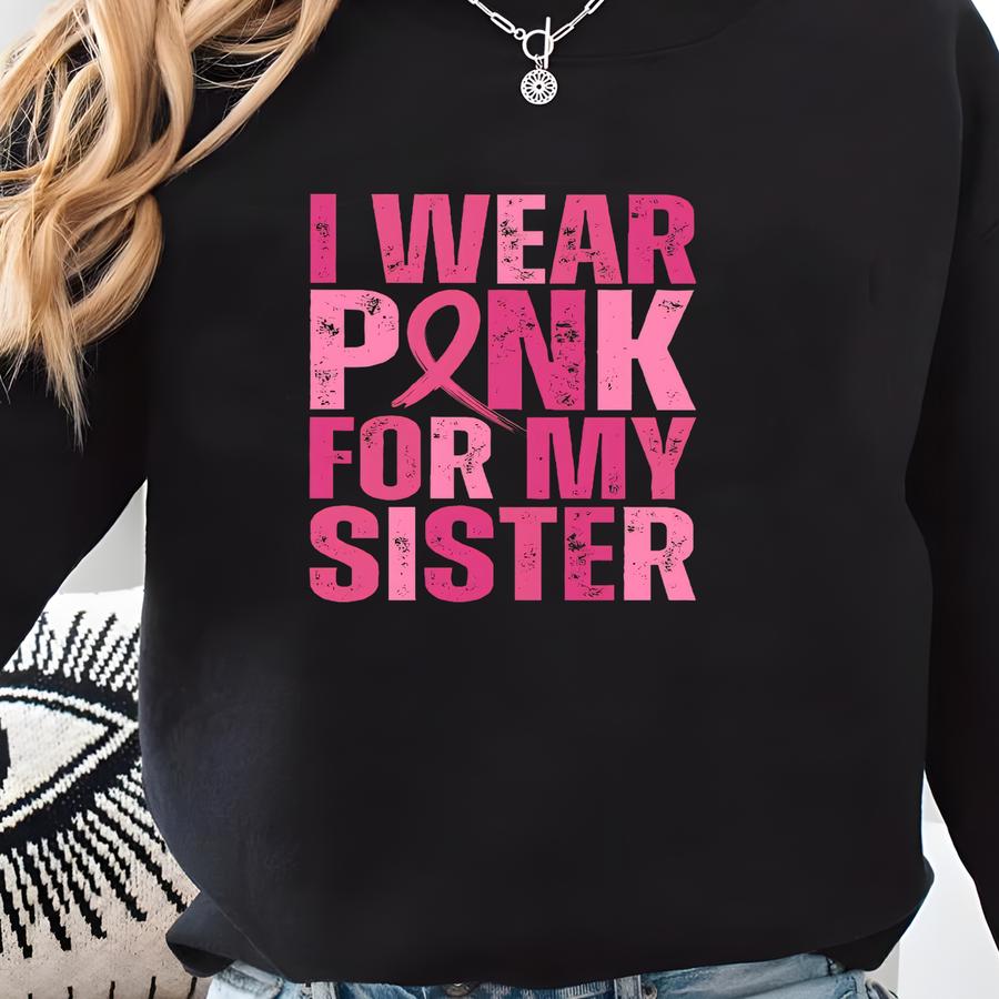 Custom I Wear Pink For Breast Cancer Sweatshirt, Custom Breast Cancer Hoodie, Pink Ribbon Support Sweatshirt,i Wear Pink For My Family Sweatshirt