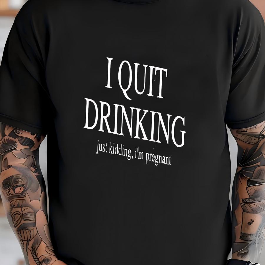 ® I Quit Drinking Shirt, I'm Pregnant Shirt, Funny Pregnancy Announcement Shirt, Mom To Be Shirt, Funny Gift For New Mom T-shirt