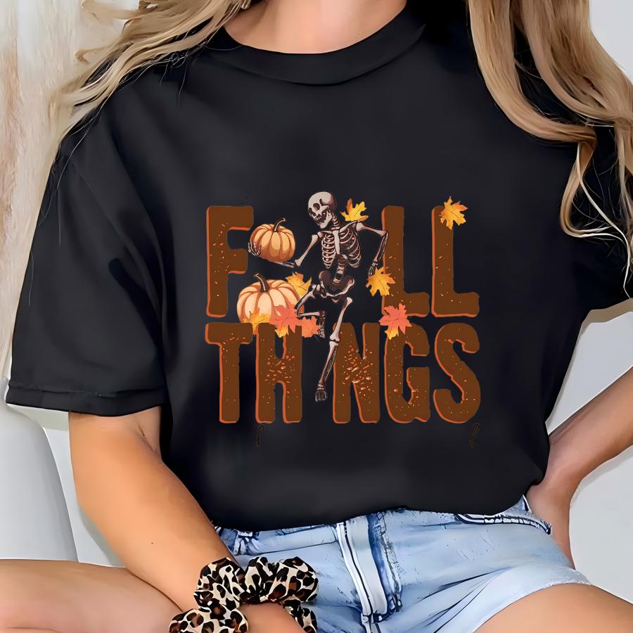 All The Fall Things Or Whatever Blink 182 Said Sweatshirt, Funny Fall Sweatshirt, Fall Skeleton Sweater, Fall T Shirt, Christian Fall Shirt T-shirt