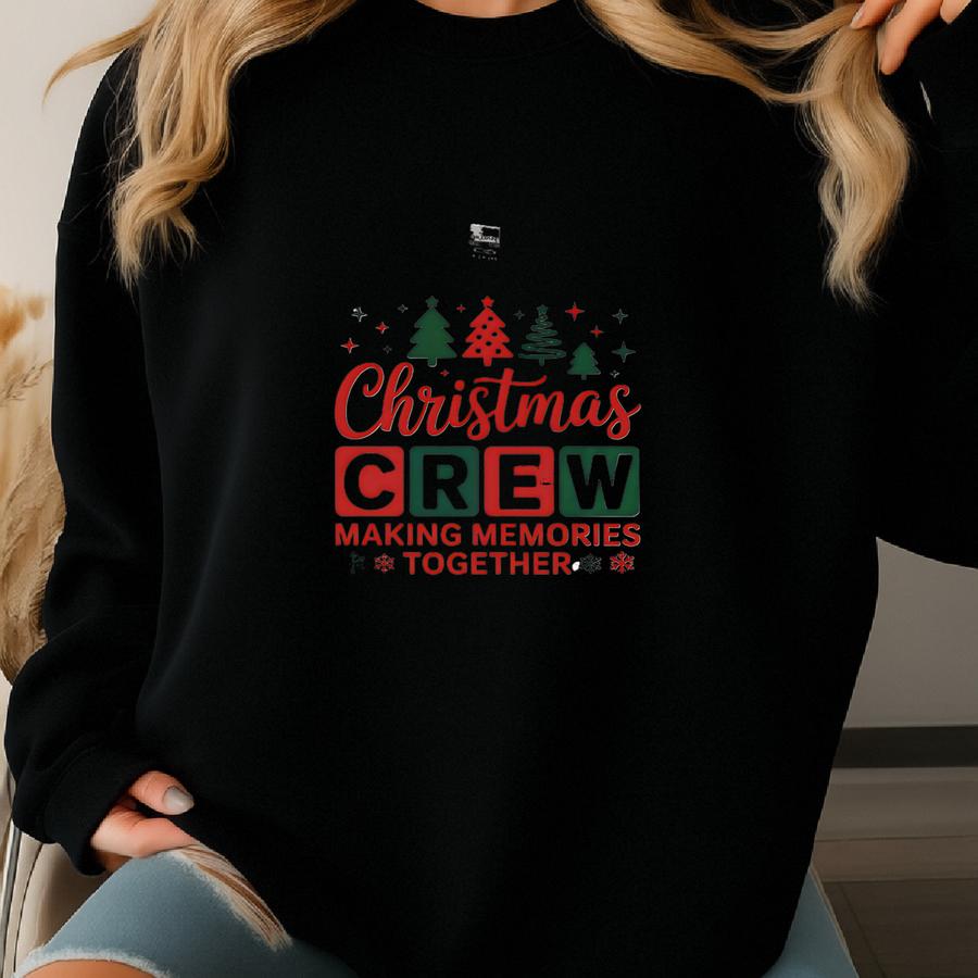 Christmas Crew Making Memories Together Sweatshirt, Christmas Crew Sweatshirt, Matching Family Christmas Shirt, Christmas Sweat Sweatshirt