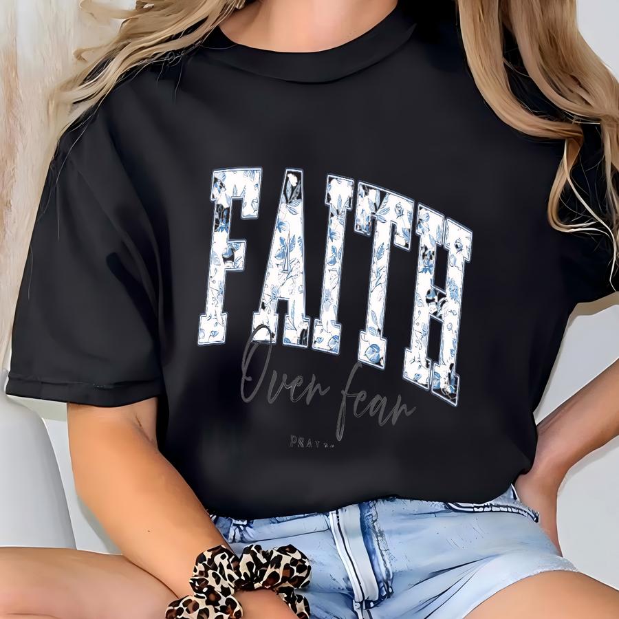 Faith Over Fear Sweatshirt Bible Verse Crewneck Religious Mom Shirt Religious Apparel Gift Aesthetic Christian Sweater Womens Christian Gift T-shirt