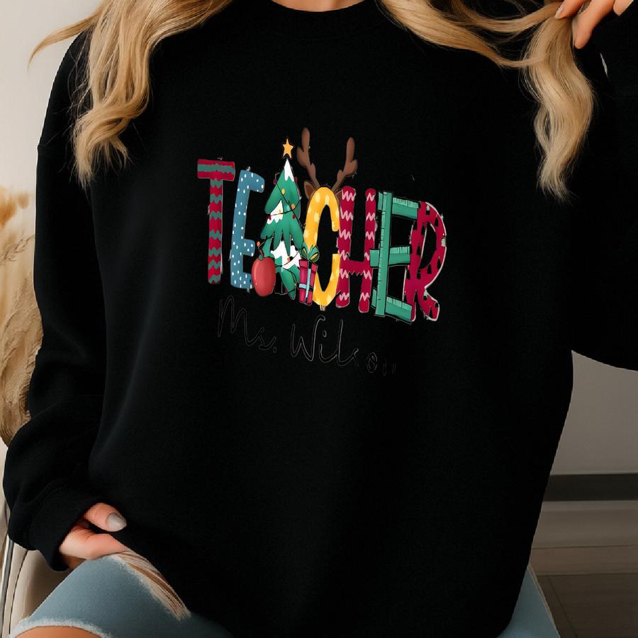 Custom Christmas Teacher Tee, Christmas Teacher, Personalized Christmas, Christmas Gift, Teacher Appreciation Gift, Xmas Gift Sweatshirt