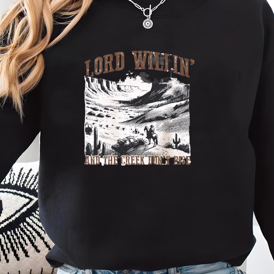 Lord Willin' T-shirt - Creek Don't Rise Western Graphic Sweatshirt
