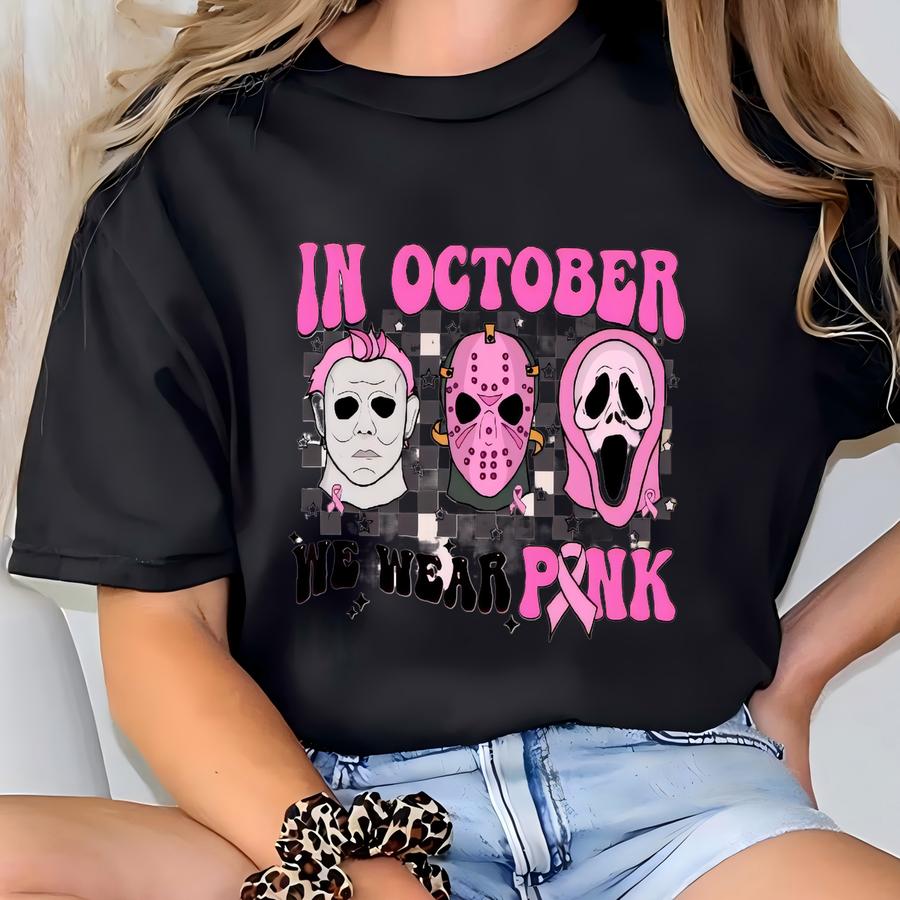 In October We Wear Pink Shirt,breast Cancer Sweatshirt,i'm A Survivor Shirt,team Cancer Shirt, Cancer Awareness Shirt T-shirt