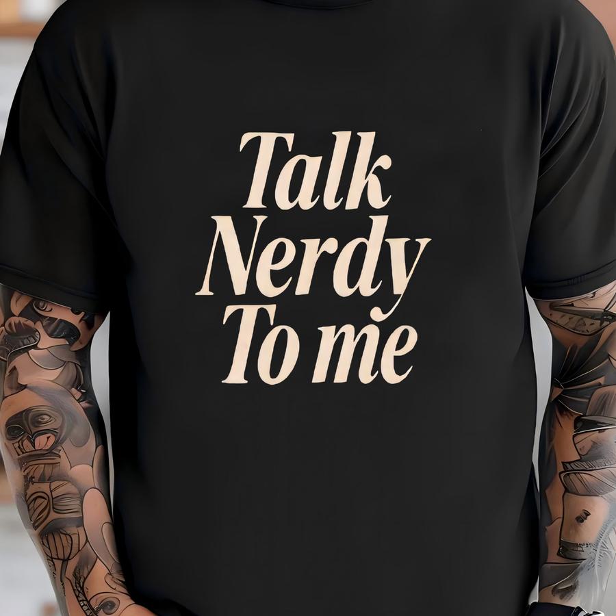 Talk To Me Sweatshirt – Funny Geek Nerd Unisex Pullover T-shirt