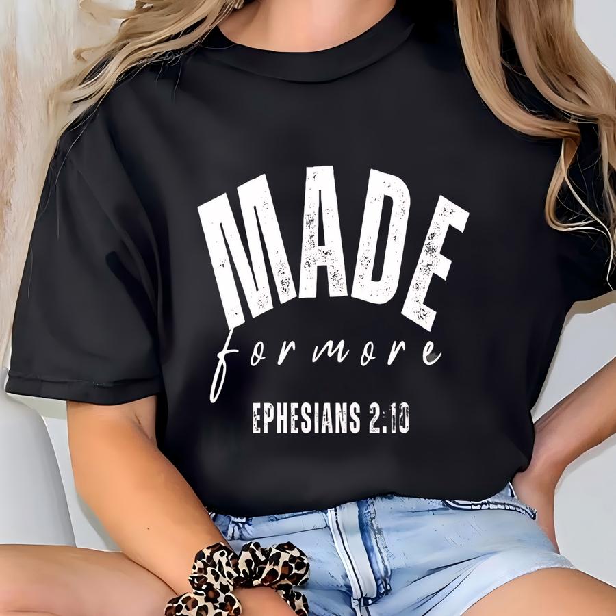 ® Ephesians 2:10 Sweatshirt, Made For More Christian Sweater, Faith Tee, Bible Verse, Religious Mom Gift Hoodie T-shirt