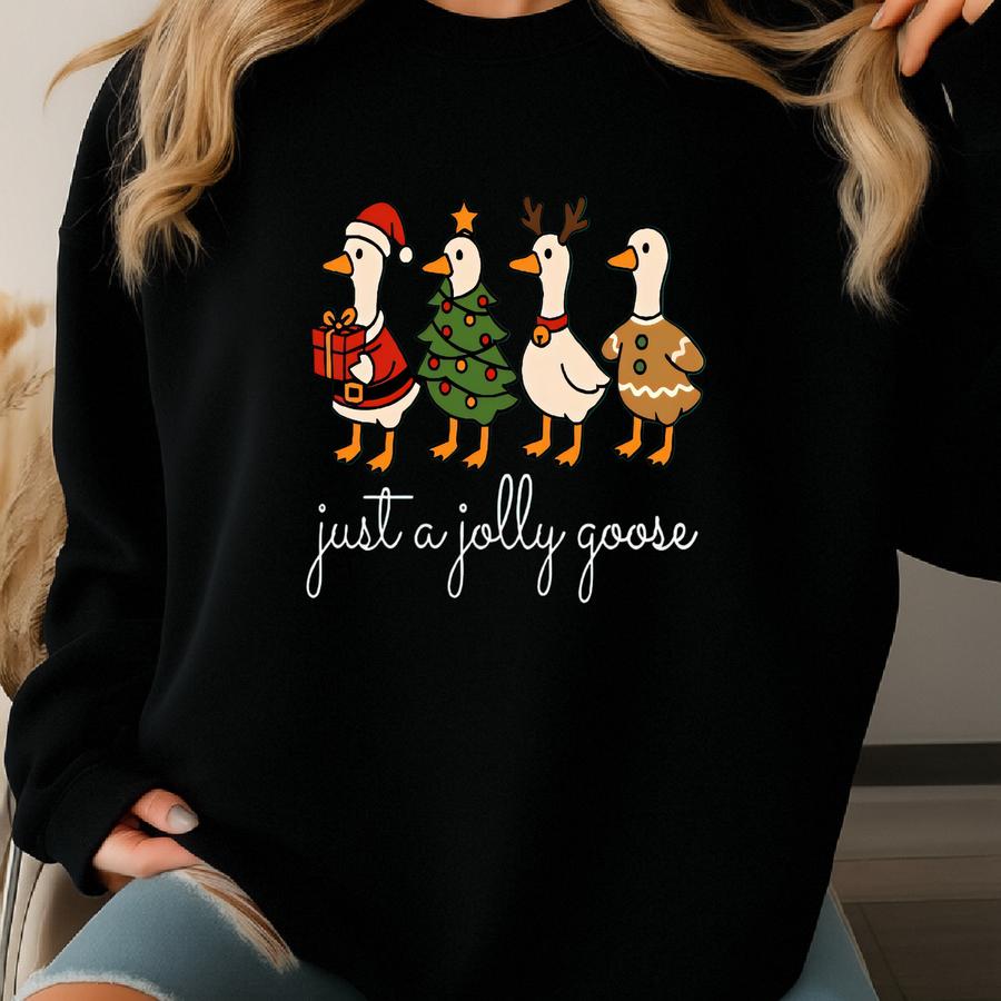 Just A Jolly Goose Shirt, Christmas Goose Shirt, Duck Christmas Shirt, Funny Christmas Shirt, Cute Holiday Shirt, Funny Christmas Shirt Sweatshirt