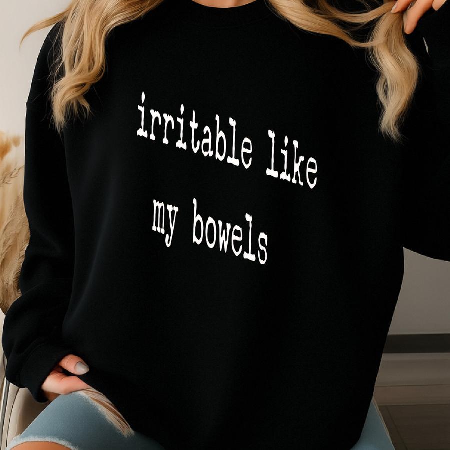 ® Irritable Like My Bowels Shirt, Funny Ibs Shirt, Digestive Humor Tee, Gut Health Tshirt, Funny Shirt, Graphic Shirt Sweatshirt