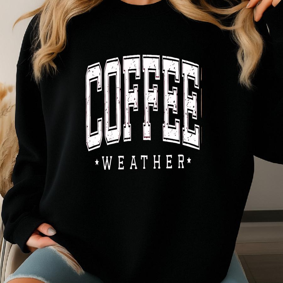 Coffee Weather T-shirt: Retro Autumn Tee For Coffee Lovers Sweatshirt