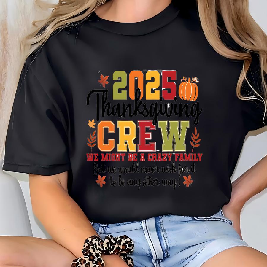 Matching Family Thanksgiving Shirts 2025, Fall Holiday Outfits,cozy Turkey Day Tees,autumn Family Gathering Tops,thanksgiving Crew 2025 Tees T-shirt
