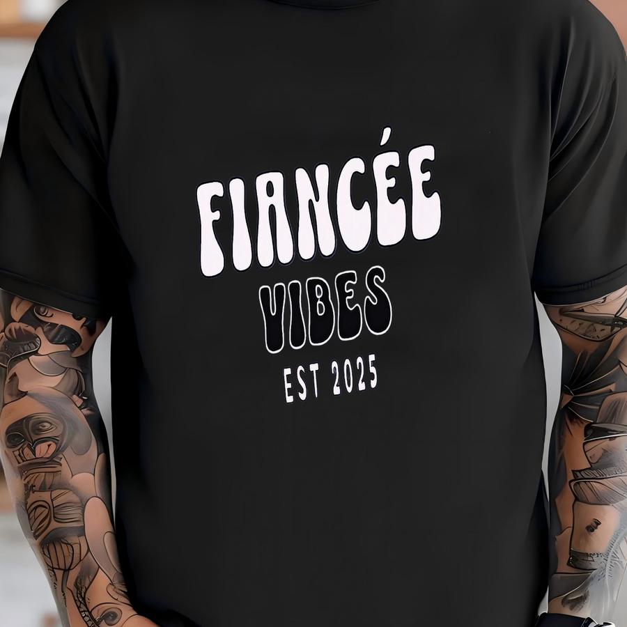 Fiancée Vibes Tee - Bride To Be 2025, Engagement Gift T-shirt