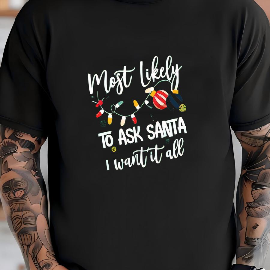 Custom Most Likely Shirt: Christmas Quotes Tee, Xmas Light Tee T-shirt