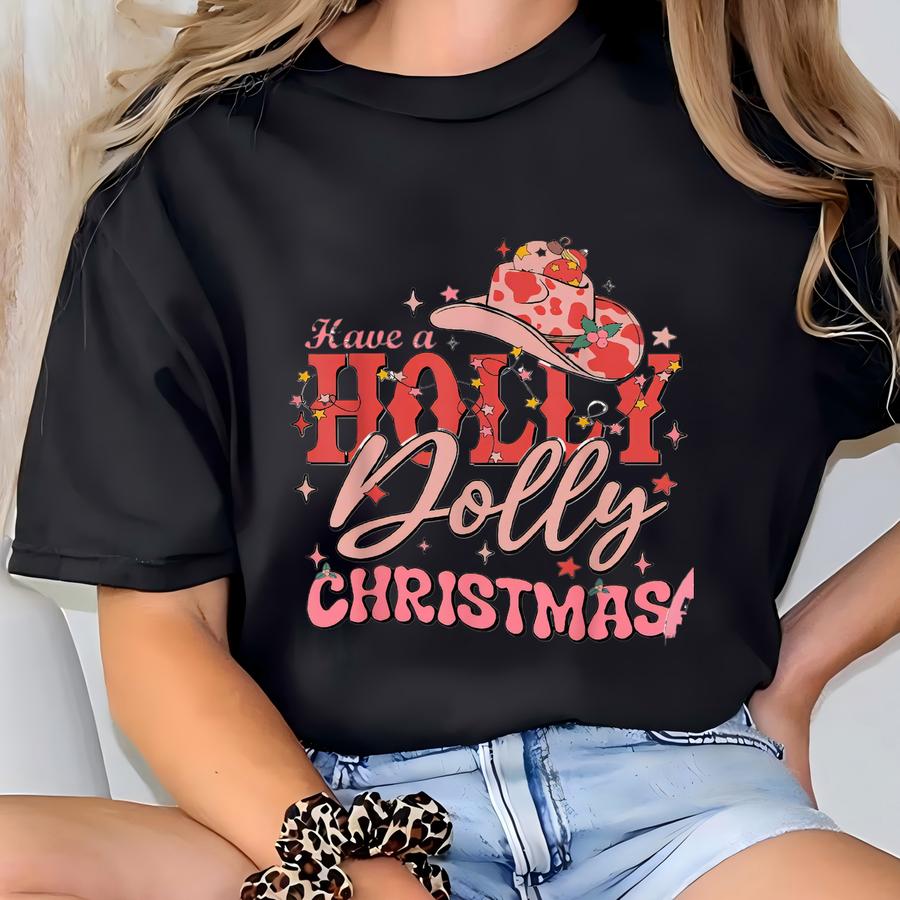 Holly Dolly Christmas Hoodie, Country Christmas Tee, Western Xmas Shirt, Cowgirl Holiday Top, Southern Christmas Gift T-shirt