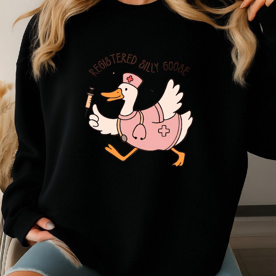 Nurse Silly Goose Sweatshirt: Nursing Student Gift Sweatshirt