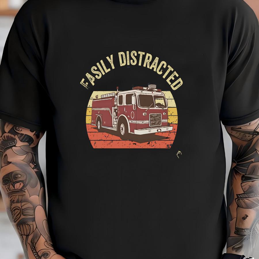 Easily Distracted By Fire Trucks | Funny Gift For Firefighters, Perfect For Birthdays, Fire Truck Shirt, Fire Truck Lovers T-shirt